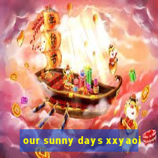 our sunny days xxyaoi